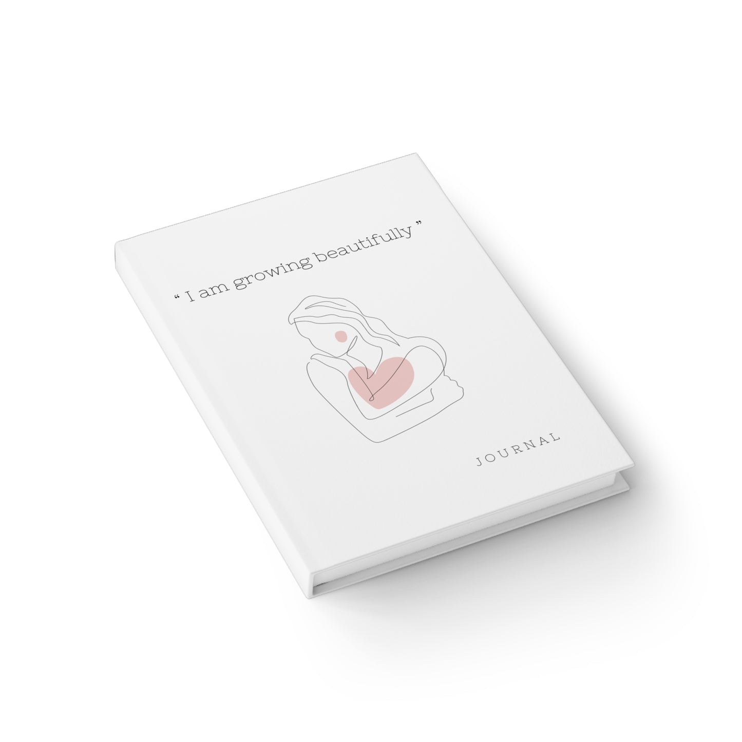 “I Am Growing Beautifully” Hardcover Journal