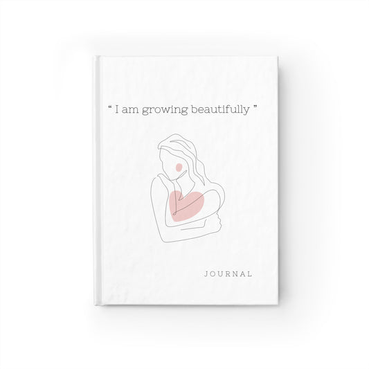 “I Am Growing Beautifully” Hardcover Journal