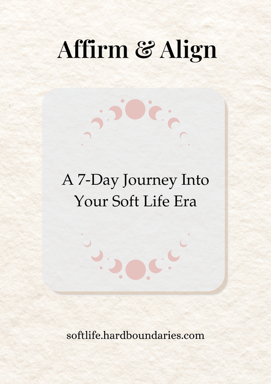 Affirm & Align Journal: 7 Days to Step Into Your Soft Life Era